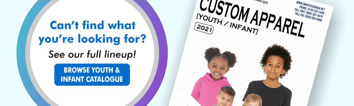 Can't find what you're looking for? Browse our Youth & Infant Catalogues